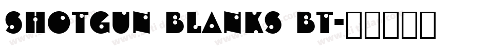 Shotgun Blanks BT字体转换